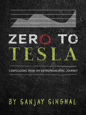 cover image of Zero to Tesla: Confessions from My Entrepreneurial Journey